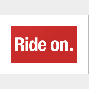 Ride on. Posters and Art